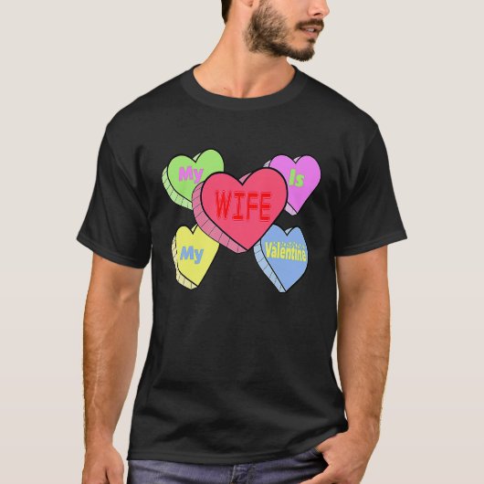 cute My wife candy heart is valentine day husband  T-shirt (Voorkant)