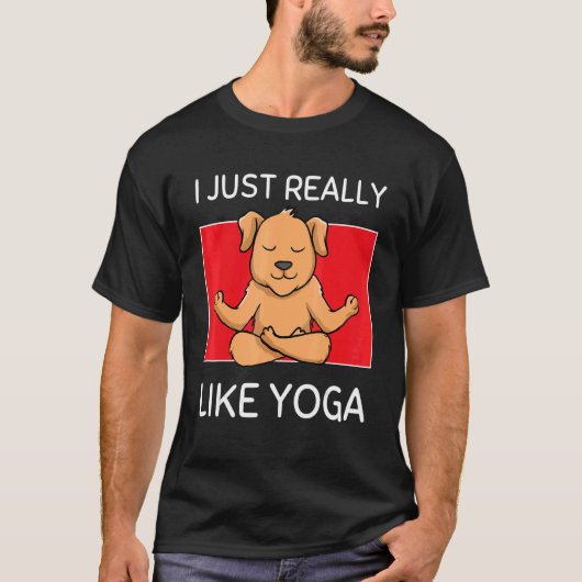Cute Namaste Dog I Just Really Like Yoga Pilates T-shirt (Voorkant)
