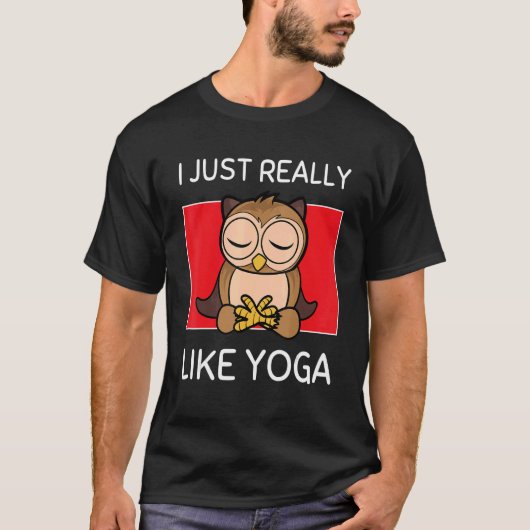 Cute Namaste Owl I Just Really Like Yoga Pilates T-shirt (Voorkant)