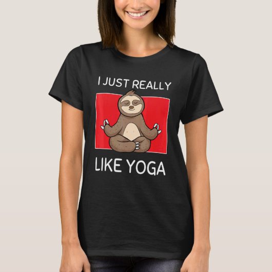 Cute Namaste Sloth I Just Really Like Yoga Pilates T-shirt (Voorkant)