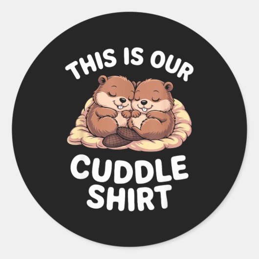 Cute Nesting Beavers This Is Our Cuddle  Ronde Sticker (Voorkant)