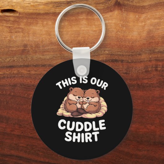 Cute Nesting Beavers This Is Our Cuddle  Sleutelhanger (Voorkant)