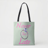Cute Never Too Late Tote Bag (Voorkant)