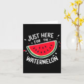 Cute New Watermelons Lovers I'm Just Here For The  Kaart (Gele Bloem)