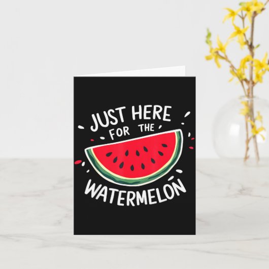 Cute New Watermelons Lovers I'm Just Here For The  Kaart (Gele Bloem)