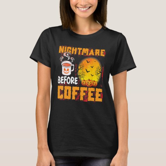 Cute Nightmare before Coffee Halloween Mok T-shirt (Voorkant)