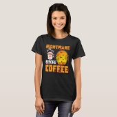 Cute Nightmare before Coffee Halloween Mok T-shirt (Voorkant volledig)
