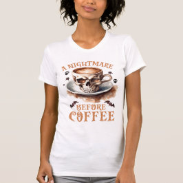 Cute Nightmare before Coffee Halloween T-shirt