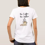 Cute No Coffee No Talkie T-shirt (Achterkant)