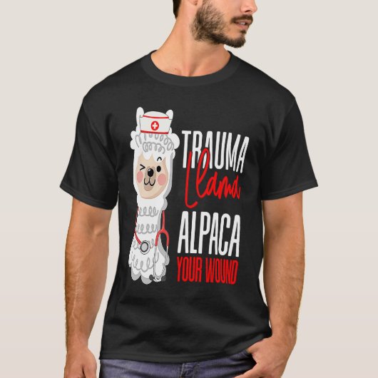 Cute Nurse Paramedic EMT Alpaca Your Wound Trauma T-shirt (Voorkant)