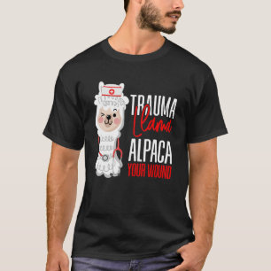 Cute Nurse Paramedic EMT Alpaca Your Wound Trauma T-shirt