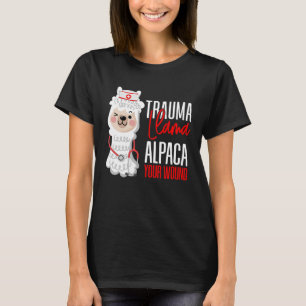 Cute Nurse Paramedic EMT Alpaca Your Wound Trauma T-shirt
