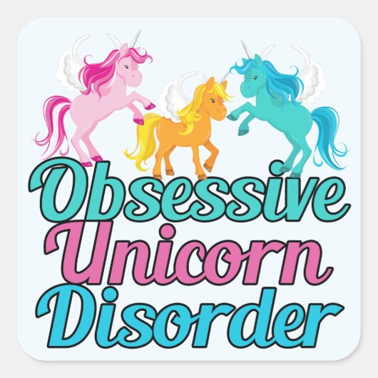 Cute obsessieve Unicorn Disorder Vierkante Sticker (Voorkant)