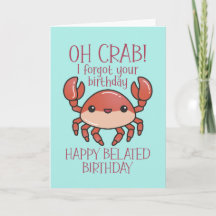 Cute Oh Crab Funny Pun Happy Belated Birthday