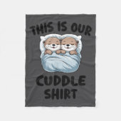 Cute Otters Snuggling This Is Our Cuddle  Fleece Deken (Voorkant)