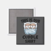 Cute Otters Snuggling This Is Our Cuddle  Magneet (Voorkant / Achterkant)