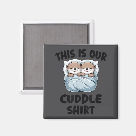 Cute Otters Snuggling This Is Our Cuddle  Magneet (Voorkant / Achterkant)