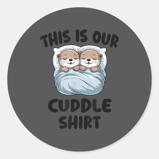 Cute Otters Snuggling This Is Our Cuddle  Ronde Sticker (Voorkant)