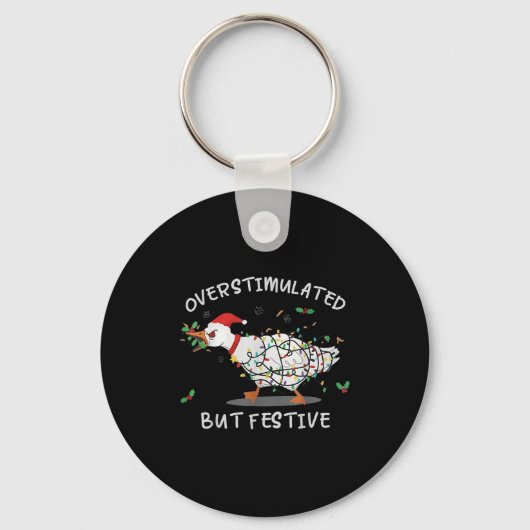 Cute Overstimulated But Festive Funny Goose Ugly C Sleutelhanger (Voorkant)