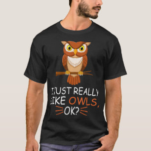 Cute Owl Bird Lover I Just Really Like Owls Ok T-shirt