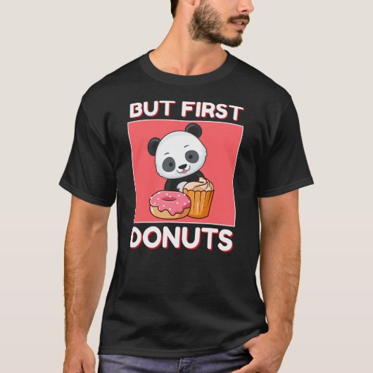 Cute Panda But First Donuts And Cupcake Japanese S T-shirt (Voorkant)