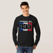 Cute Pardon My French T-shirt (Voorkant volledig)