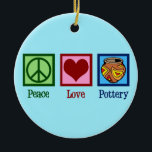 Cute Peace Love Pottery Keramisch Ornament<br><div class="desc">Een schattig pottencadeau voor een kunstenaar die met een oven werkt en keramiek maakt.  cadeau van Peace Love Pottery.</div>
