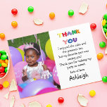 Cute Photo Flat Bedankkaart<br><div class="desc">Stuur een extra speciale dank aan uw gasten, bedankt hen voor het bijwonen van uw feest en dankbaarheid voor hun geschenken. Met je favoriete foto van je verjaardag/christenen/baby shower/feestje met kleurrijke tekst die "BEDANKT JULLIE" en "Ik heb ook van de cake en de cadeaus genoten, maar mijn favoriete deel zag...</div>