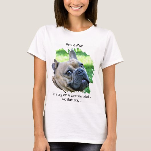 Cute Photo - Proud Dog Mama T-shirt (Voorkant)