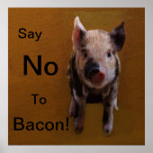 Cute Piglet "Zeg nee tegen Bacon" Poster (Voorkant)
