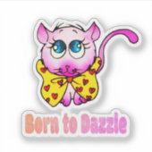 Cute Pink Kitty - Born to Dazzle Art Sticker (Voorkant)