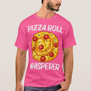Cute Pizza Roll Design for Men Women Pizza Snack F T-shirt