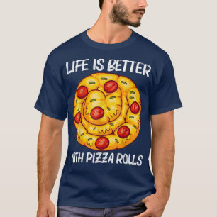 Cute Pizza Roll Design for Men Women Pizza Snack F T-shirt