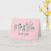 Cute Plant Lady Funny Cactus Quote in Pink Green Kaart (Gele Bloem)