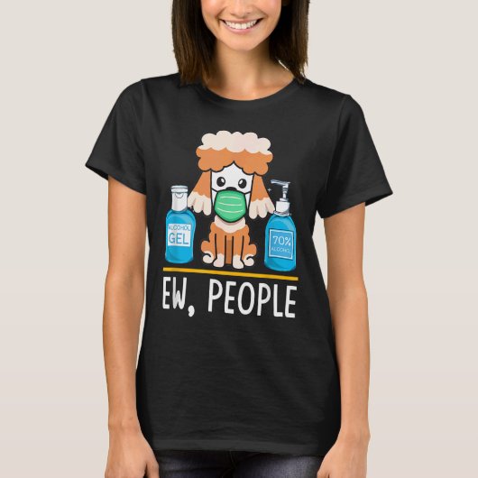 Cute Poodle Dog Face Mask Hand Sanitizer Funny T-shirt (Voorkant)