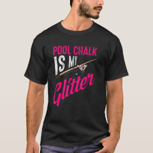 Cute Pool Chalk is mijn grappige Billiard Spelspel T-shirt