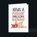 Cute Pug Hondenliefhebber Funny Puggin' Geweldige  Kaart<br><div class="desc">Grappig en schattig verjaardagskaart voor degenen die van puns en humor houden. Ideaal om je vrienden en familie geluk te wensen met hun verjaardag. Bezoek onze winkel voor meer collectie met verjaardagskaarten. Je zult iets coole,  humoristische en soms sarcastische verjaardagskaarten vinden voor je speciale iemand.</div>