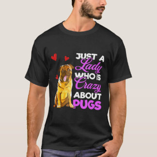 Cute Pug-hondliefhebber Kunst Gewoon Een Dame Die  T-shirt