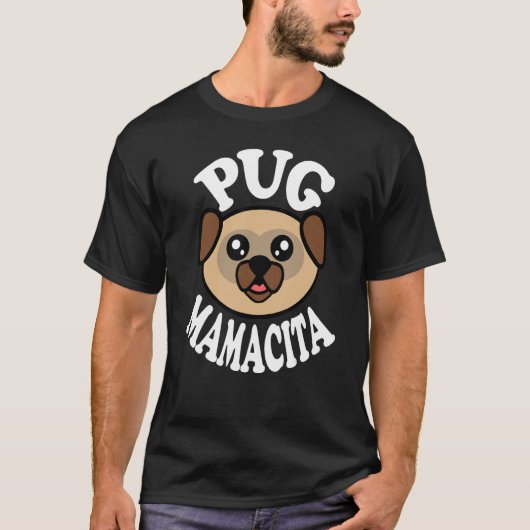 Cute Pug Mamacita T-shirt (Voorkant)