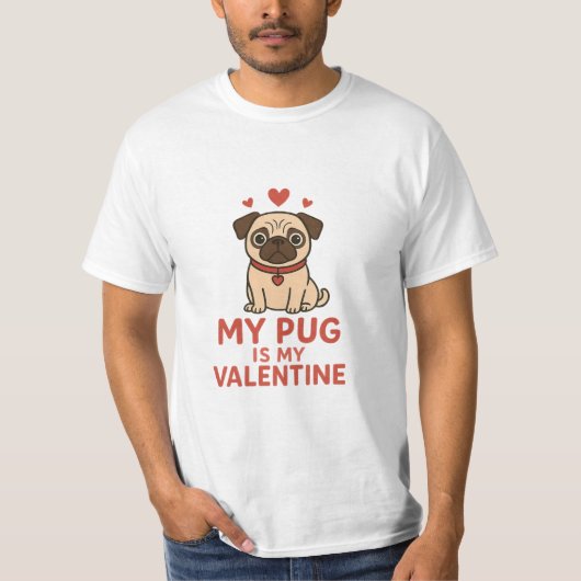 Cute Pug Valentine Design – My Pug Is My Valentine T-shirt (Voorkant)