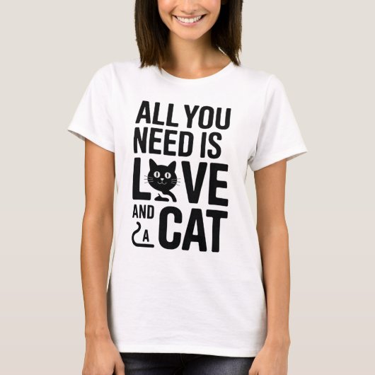 Cute Quote All You Need Is Love and a Cat T-Shirt (Voorkant)