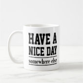 Cute Quote Gift heeft een mooie dag ergens anders Koffiemok (Links)