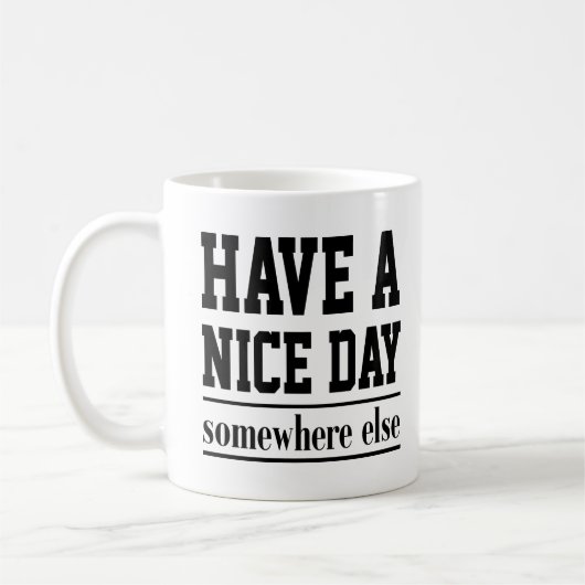 Cute Quote Gift heeft een mooie dag ergens anders Koffiemok (Links)