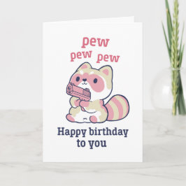 Cute Raccoon Pew Pew Pew Funny Happy Birthday Kaart