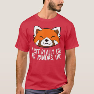 Cute Red Panda ik hou echt van Red Pandas OK T-shirt