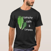 Cute Romaine Cool Calm and Composed Zen Calming T-shirt (Voorkant)