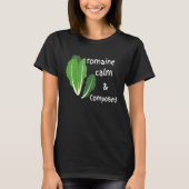 Cute Romaine Cool Calm and Composed Zen Calming T-shirt (Voorkant)