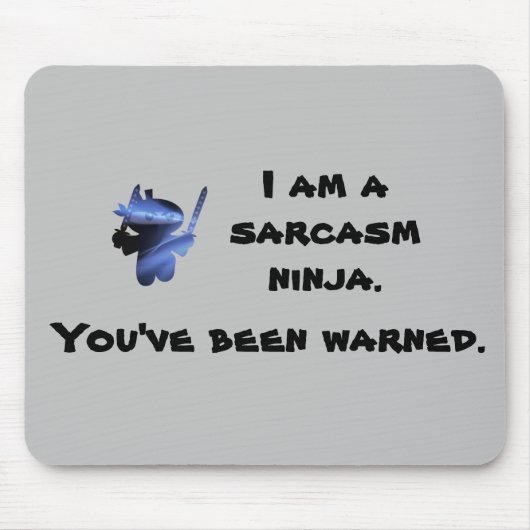 Cute Sarcasm Ninja Quote Mousepad Muismat (Voorkant)