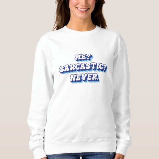 Cute Sarcastic Sweatshirt (Voorkant)