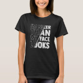 Cute Saying With Sarcasm I'm Nicer Than My Face Lo T-shirt (Voorkant)